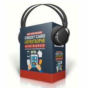 Credit Card Catastrophe Avoidance - Audio Course with Resell Rights