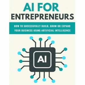 AI for Entrepreneurs - eBook with Resell Rights