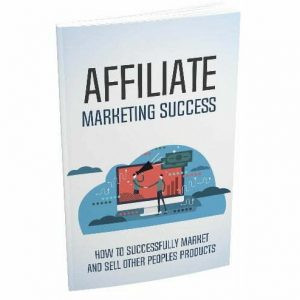 Affiliate Marketing Success - eBook with Resell Rights