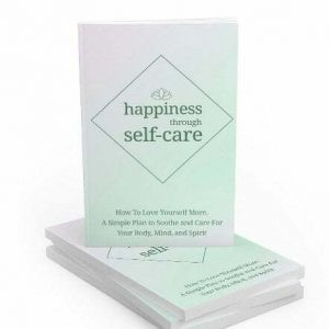 Happiness Through Self-Care - eBook with Resell Rights