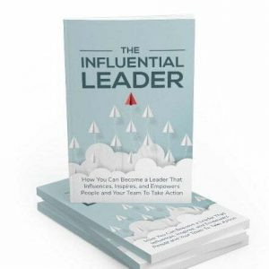 The Influential Leader - eBook with Resell Rights